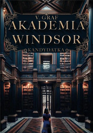 Akademia Windsor (Tom 1) Kandydatka - Veronika Graf [KSIĄŻKA]