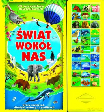 Świat Wokół Nas 30 Przycisków Dźwiękowych [KSIĄŻKA]
