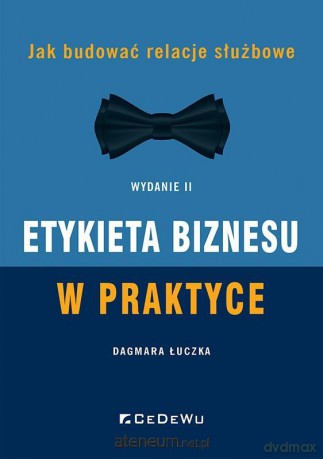 Etykieta biznesu w praktyce w.2 - Marcin Rabe [KSIĄŻKA]