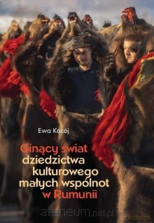 Ginący świat dziedzictwa kulturowego małych.. - Ewa Kocój [KSIĄŻKA]