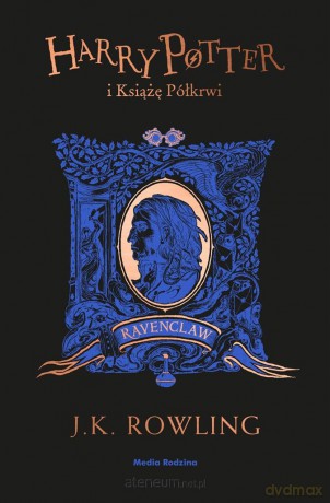 Harry Potter i Książę Półkrwi (Ravenclaw) - J. K. Rowling [KSIĄŻKA]