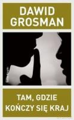 Tam Gdzie Kończy Się Kraj - David Grosman [KSIĄŻKA]