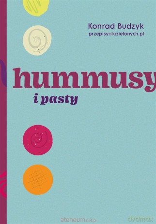 Hummusy i pasty - Konrad Budzyk [KSIĄŻKA]