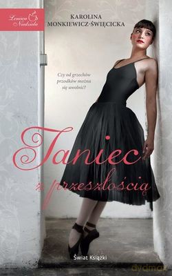 Taniec z Przeszłością - Karolina Monkiewicz-Święcińska [KSIĄŻKA]