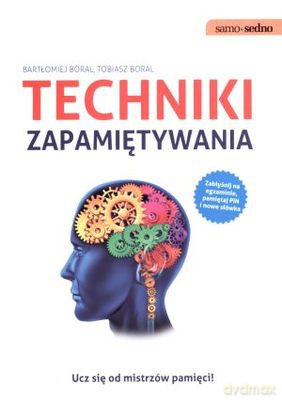 Techniki Zapamiętywania - Bartłomiej Boral, Tobiasz Boral [KSIĄŻKA]
