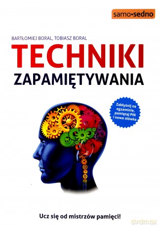 Techniki Zapamiętywania - Bartłomiej Boral, Tobiasz Boral [KSIĄŻKA]