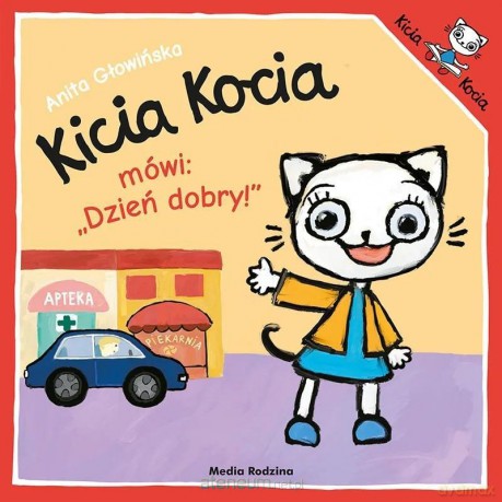 Kicia Kocia mówi: Dzień dobry! - Anita Głowińska [KSIĄŻKA]