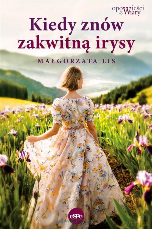 Kiedy znów zakwitną irysy - Małgorzata Lis [KSIĄŻKA]