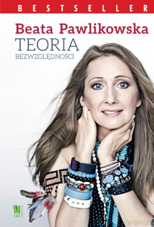 Teoria Bezwzględności - Beata Pawlikowska [KSIĄŻKA]