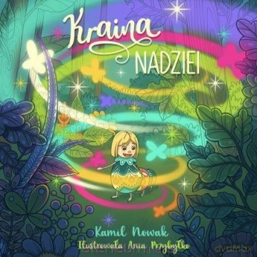 Kraina Nadziei - Kamil Nowak, Ania Przybyłko [KSIĄŻKA]