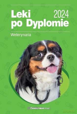 Leki po Dyplomie Weterynaria 2024 [KSIĄŻKA]