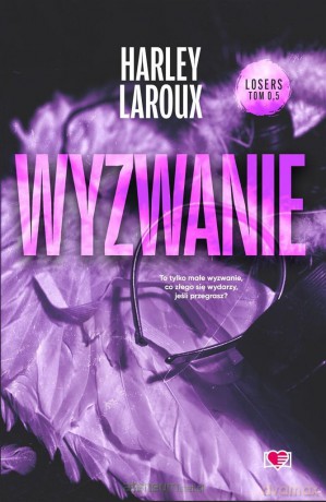 Losers (Tom 0,5) Wyzwanie - Harley Laroux, Patrycja Pokora [KSIĄŻKA]
