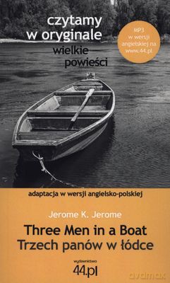 Trzech Panów w Łódce Wer. Ang-Pol Czytamy w Oryginale Wielkie Powieści - Jerome K. Jerome [KSIĄŻKA]