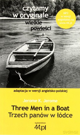 Trzech Panów w Łódce Wer. Ang-Pol Czytamy w Oryginale Wielkie Powieści - Jerome K. Jerome [KSIĄŻKA]