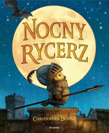 Nocny Rycerz - Christopher Denise, Paulina Błaszczykiewicz [KSIĄŻKA]