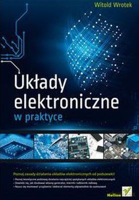 Układy Elektroniczne w Praktyce - Witold Wrotek [KSIĄŻKA]