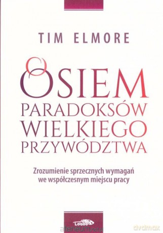 Osiem paradoksów przywództwa - Tim Elmore [KSIĄŻKA]