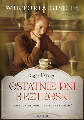 Ostatnie dni beztroski - Wiktoria Gische [KSIĄŻKA]
