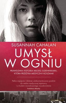 Umysł w Ogniu - Susannah Cahalan [KSIĄŻKA]