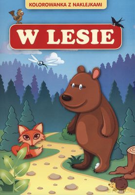 W Lesie Kolorowanka z Naklejkami [KSIĄŻKA]