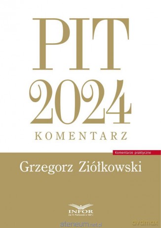 PIT 2024 Komentarz - Grzegorz Ziółkowski [KSIĄŻKA]