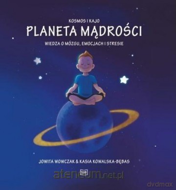 Planeta Mądrości - Jowita Wowczak, Kasia Kowalska-Bębas [KSIĄŻKA]