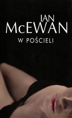 W Pościeli - Ian Mcewan [KSIĄŻKA]