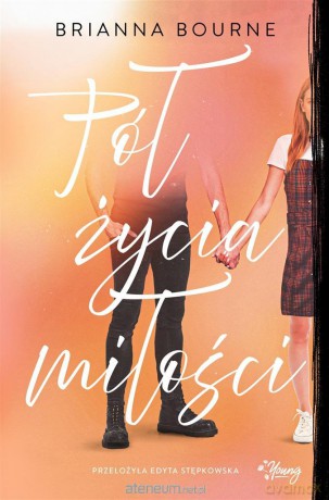Pół życia miłości - Brianna Bourne, Edyta Stępkowska, Magdalena Wołoszyn-Cępa [KSIĄŻKA]