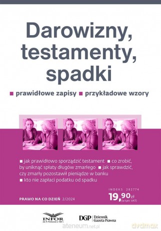 Prawo na co dzień 2/2024 Darowizny, testamenty, spadki - Eliza Borkowska [KSIĄŻKA]