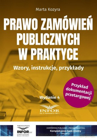 Prawo zamówień publicznych w praktyce w.4 - Marta Kozyra [KSIĄŻKA]