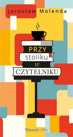Przy stoliku w Czytelniku - Jarosław Molenda [KSIĄŻKA]