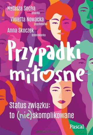 Przypadki miłosne - Natasza Socha, Violetta Nowacka, Anna Skoczek [KSIĄŻKA]