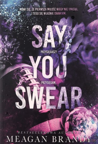 Say You Swear - Meagan Brandy, Natalia Hipnarowicz [KSIĄŻKA]