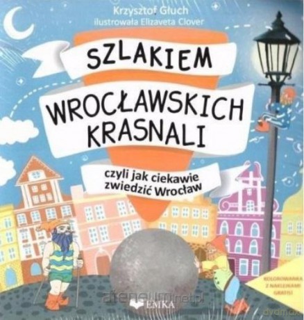 Szlakiem Wrocławskich Krasnali + kolorowanka - Krzysztof Głuch [KSIĄŻKA]