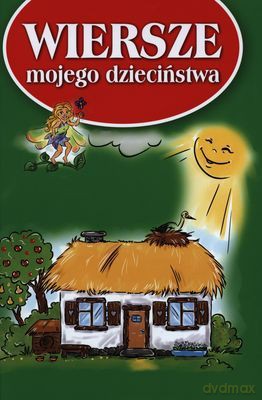 Wiersze Mojego Dzieciństwa [KSIĄŻKA]
