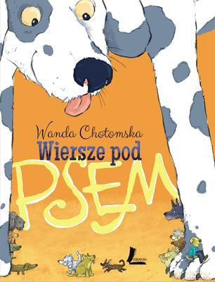 Wiersze Pod Psem - Wanda Chotomska [KSIĄŻKA]