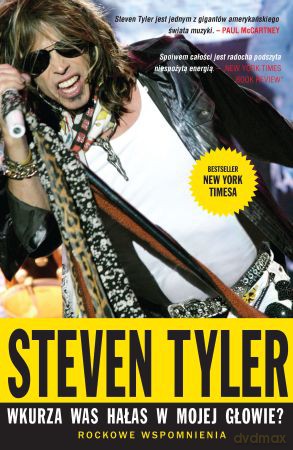 Wkurza Was Hałas w Mojej Głowie Rockowe Wspomnienia - Steven Tyler, David Dalton [KSIĄŻKA]