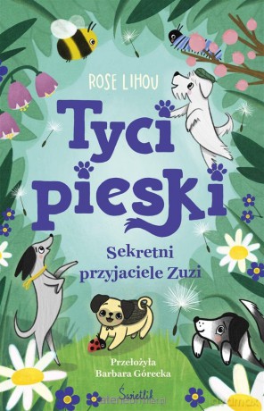 Tycipieski (Tom 1) Sekretni przyjaciele Zuzi - Rose Lihou, Rose Lihou, Barbara Górecka [KSIĄŻKA]