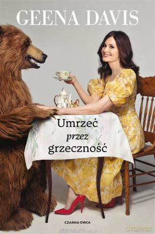 Umrzeć przez grzeczność - Geena Davis [KSIĄŻKA]
