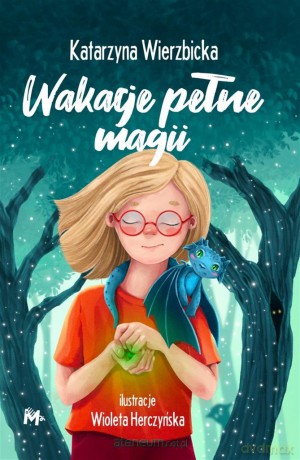 Wakacje pełne magii - Katarzyna Wierzbicka [KSIĄŻKA]