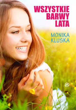 Wszystkie Barwy Lata - Monika Kluska [KSIĄŻKA]