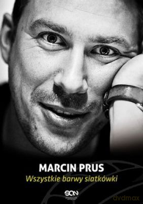 Wszystkie Barwy Siatkówki - Marcin Prus [KSIĄŻKA]