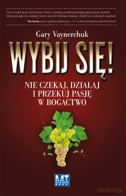 Wybij Się - Gary Vaynerchuk [KSIĄŻKA]