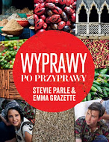 Wyprawy Po Przyprawy - Stevie Parle, Emma Grazette [KSIĄŻKA]