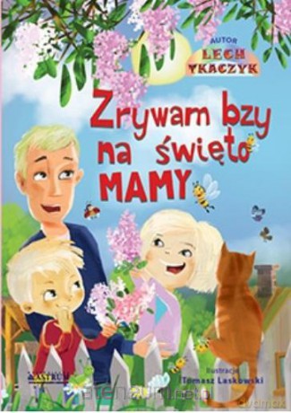 Zrywam bzy ma święto mamy - Lech Tkaczyk [KSIĄŻKA]