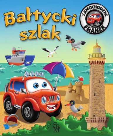 Bałtycki szlak. Samochodzik Franek - Karolina Górska, Wojciech Górski [KSIĄŻKA]