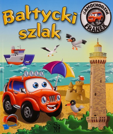 Bałtycki szlak. Samochodzik Franek - Karolina Górska, Wojciech Górski [KSIĄŻKA]