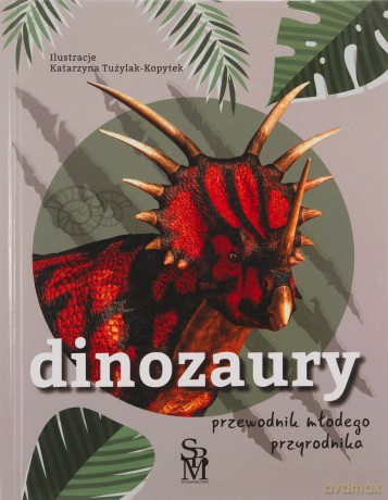 Dinozaury. Przewodnik młodego przyrodnika [KSIĄŻKA]