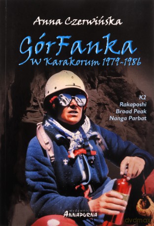 GórFanka w Karakorum 1979-1986 - Anna Czerwińska [KSIĄŻKA]