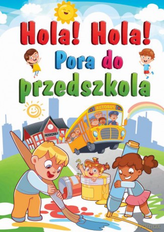 Hola! Hola! Pora do przedszkola - Barbara Stankiewicz-Gawrysiak [KSIĄŻKA]
